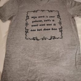 T-Shirt mijn werk is zeer geheim