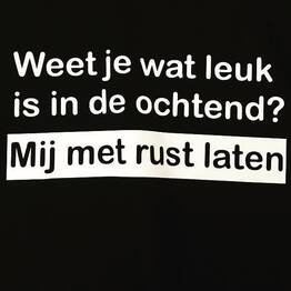 weet je wat leuk is,in de ochtend?