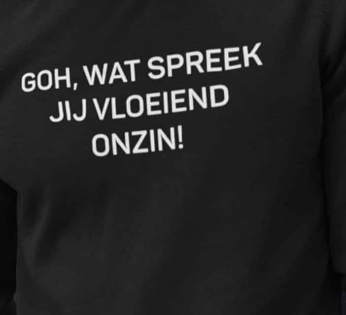 T-Shirt Wat spreek jij onzin!